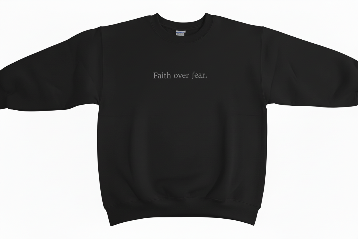 Faith Over Fear Sweatshirt