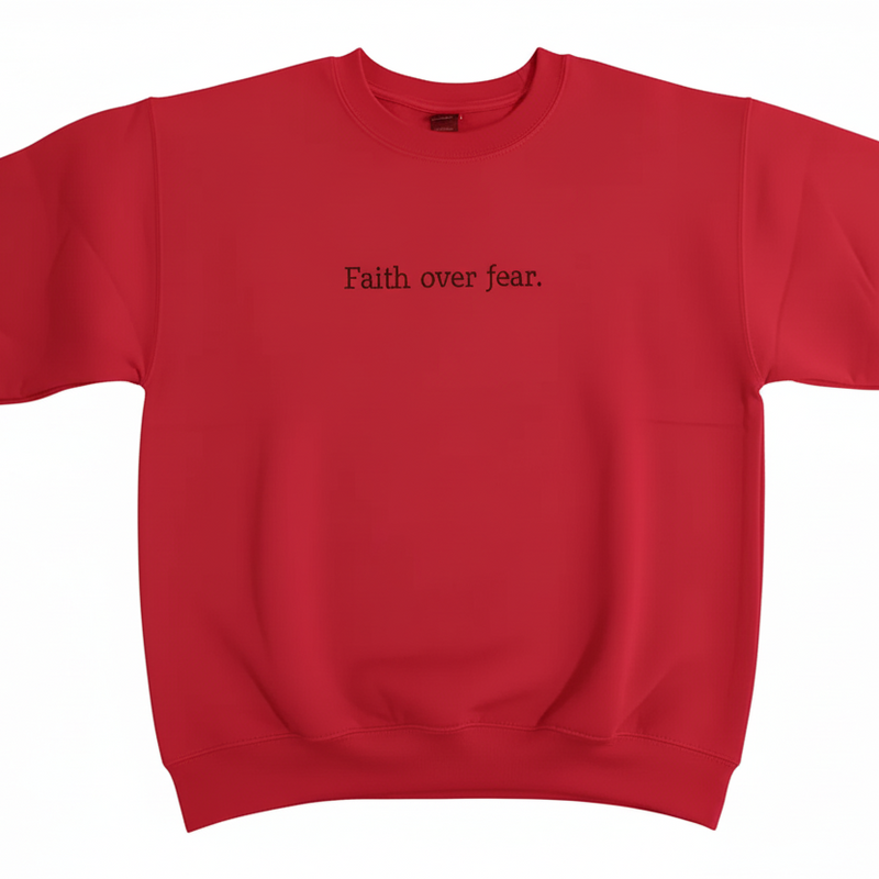 Faith Over Fear Sweatshirt