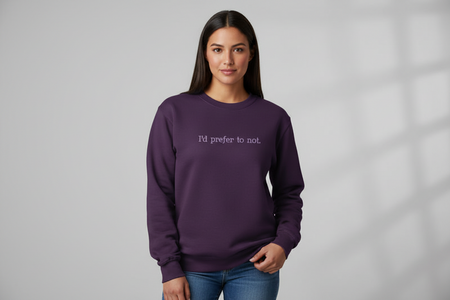 Prefer To Not Sweatshirt
