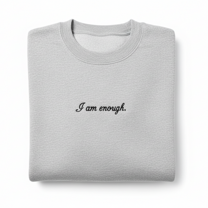 I Am Enough Sweatshirt