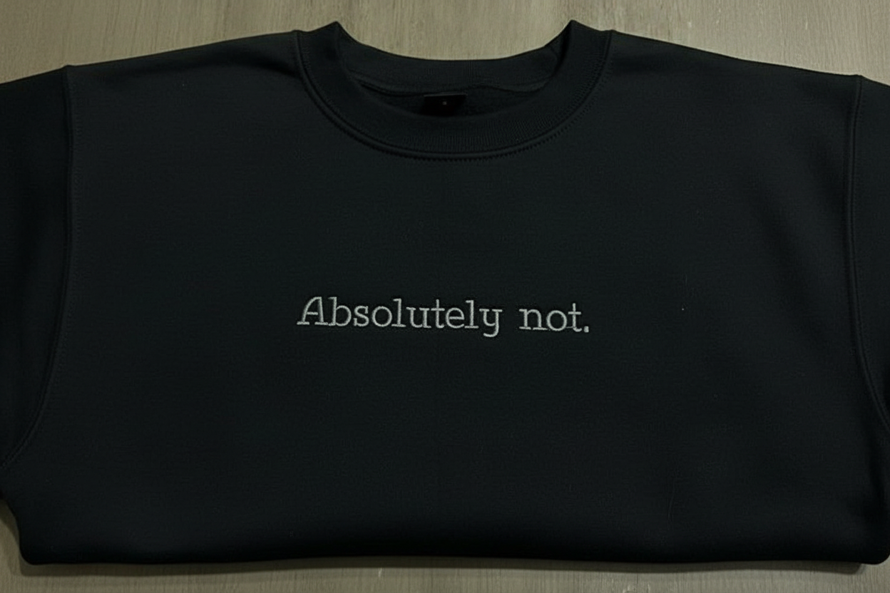 Absolutely Not Sweatshirt