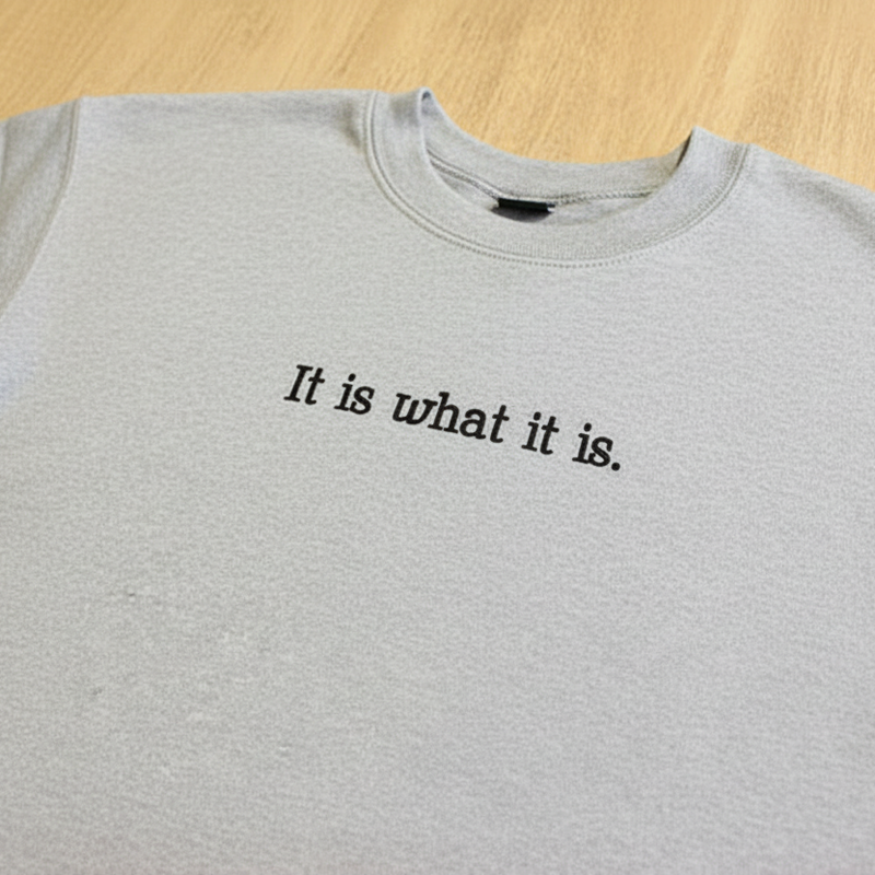 It Is What It Is Sweatshirt