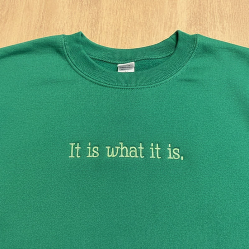 It Is What It Is Sweatshirt