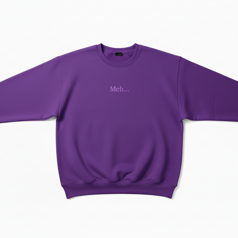 Meh Sweatshirt