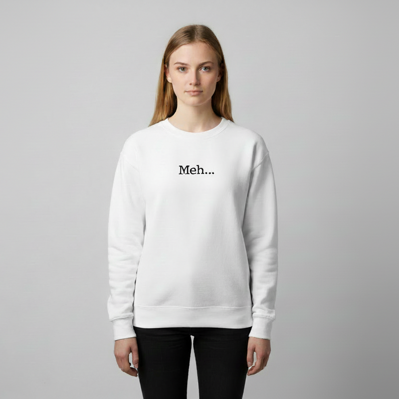 Meh Sweatshirt