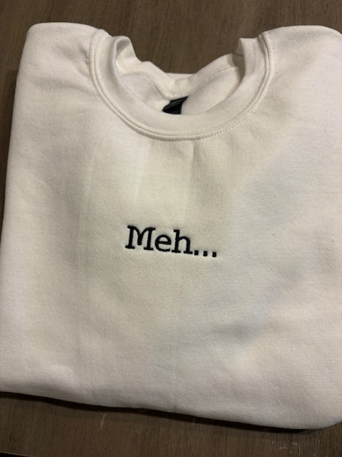 Meh Sweatshirt