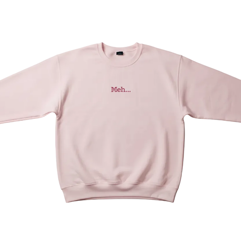 Meh Sweatshirt